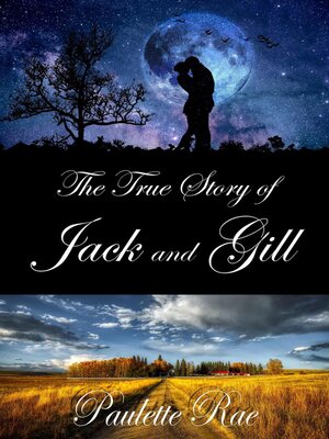 cover image of The True Story of Jack & Gill